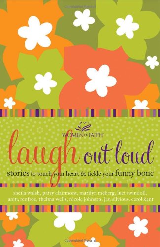 Women of Faith/Laugh Out Loud@Stories to Touch Your Heart and Tickle Your Funny